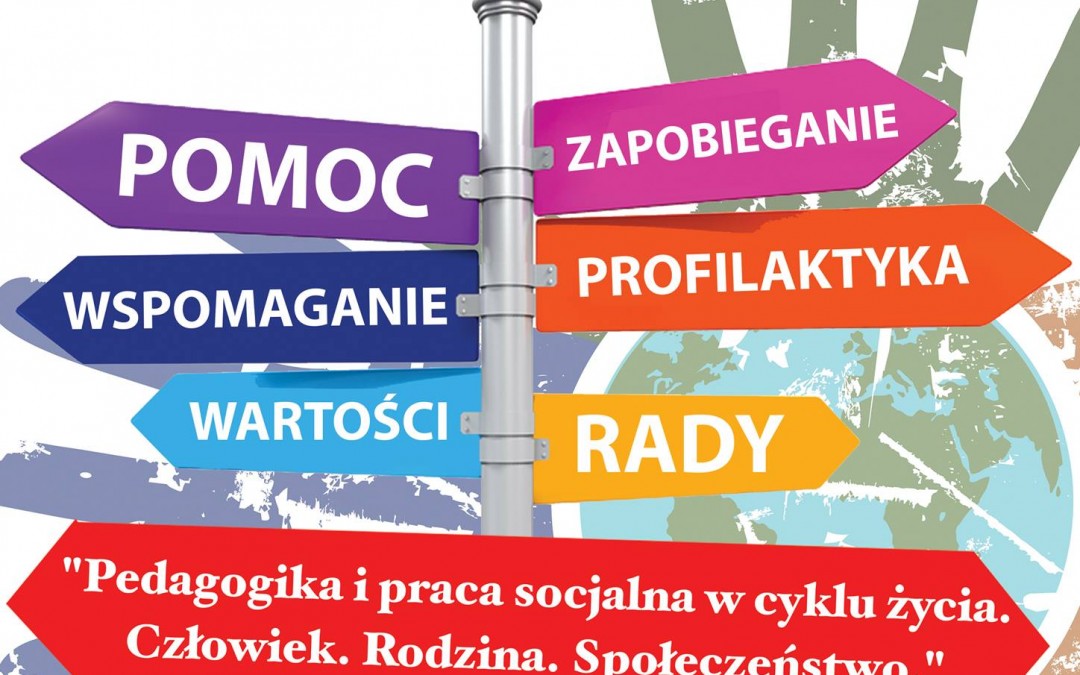 Zaproszenie na konferencję Pedagogika i praca socjalna w cyklu życia. Człowiek. Rodzina. Społeczeństwo